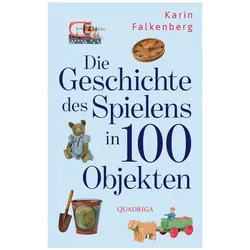 Die Geschichte des Spielens in 100 Objekten, Sachbücher von Karin Falkenberg