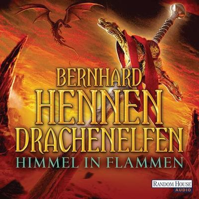 Drachenelfen - Himmel in Flammen - Bernhard Hennen, Audio, 9783837131260