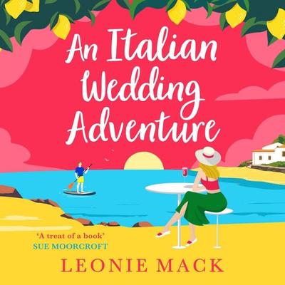 An Italian Wedding Adventure - Leonie Mack, Audio, 9781836033820