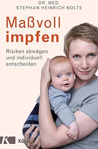 Nolte, Stephan Heinrich - Maßvoll impfen: Risiken abwägen und individuell entscheiden - Eine Orientierungshilfe für Eltern - Preis vom 30.09.2026 09:01:18 h
