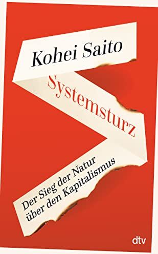 Kohei Saito - Systemsturz: Der Sieg der Natur über den Kapitalismus Der internationale Bestseller aus Japan - Preis vom 13.10.2026 11:25:28 h