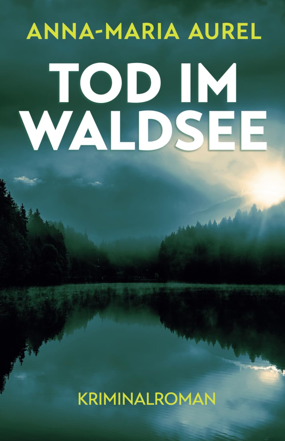 Anna-Maria Aurel - TOD IM WALDSEE: Kriminalroman - Preis vom 09.10.2026 07:28:09 h