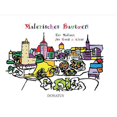 Malerisches Bautzen, Taschenbuch von Max Mautzschke, Donatus Verlag, 978-3-946710-30-1