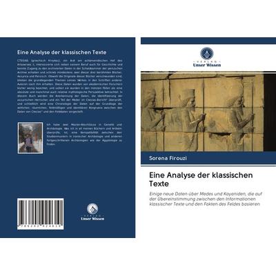 Eine Analyse der klassischen Texte, Taschenbuch von Sorena Firouzi, Verlag Unser Wissen, 978-620-2-92461-0