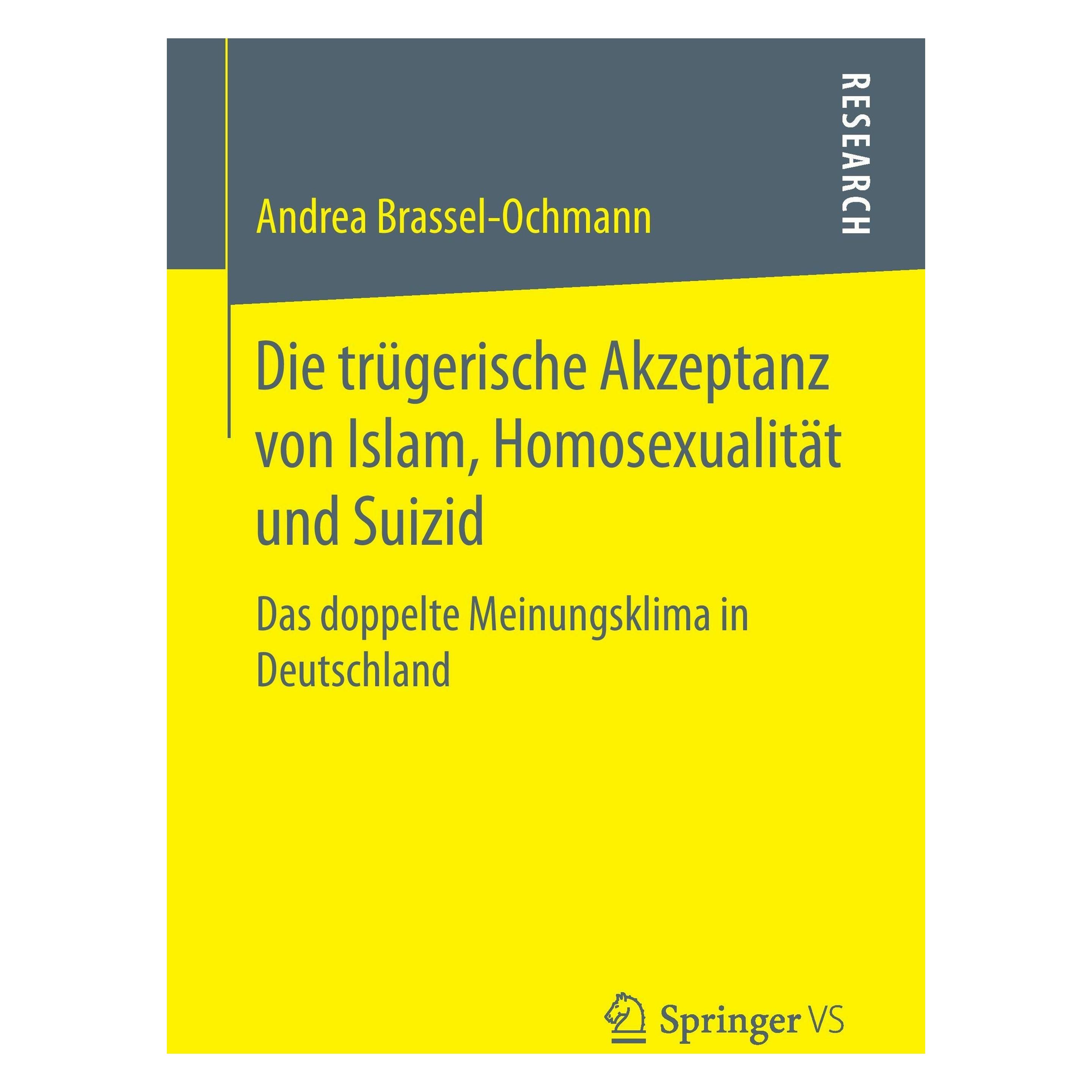 Springer Die trgerische Akzeptanz von Islam, Homosexualitt und Suizid (Deutsch, Softcover, Andrea Brassel-Ochmann) (53146265)
