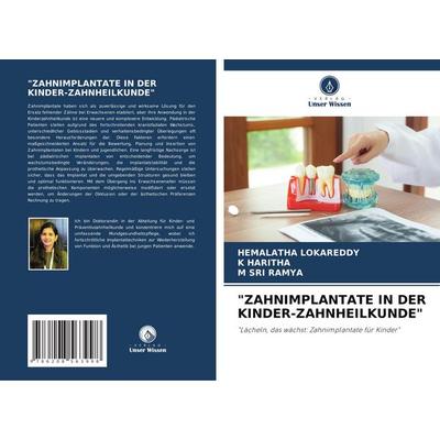 'zahnimplantate in der Kinder-Zahnheilkunde'; Taschenbuch von Hemalatha Lokareddy,K. Haritha,M. Sri Ramya, Verlag Unser Wissen, 978-620-8-56399-8