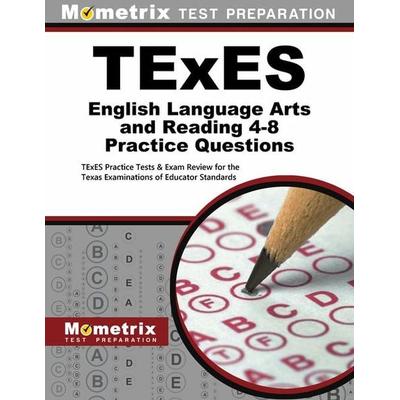 TExES English Language Arts and Reading 4-8 Practice Questions, Taschenbuch von , Mometrix Media Llc, 978-1-5167-0625-9