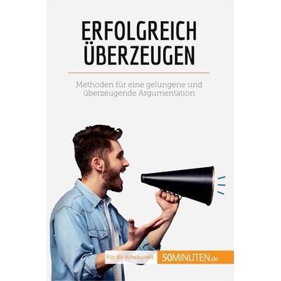 Erfolgreich überzeugen, Taschenbuch von Christophe Peiffer, 50Minuten.de, 978-2-8080-1825-8