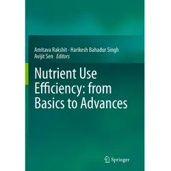 Nutrient Use Efficiency: from Basics to Advances, Fachbücher