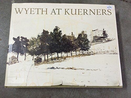 Wyeth, Betsy James - Wyeth at Kuerners - Preis vom 10.10.2026 11:48:34 h