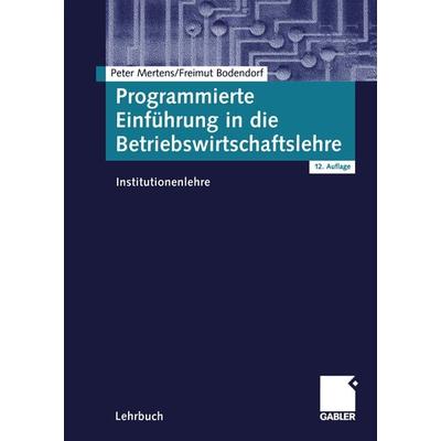 Programmierte Einführung in die Betriebswirtschaftslehre, Taschenbuch von Peter Mertens,Freimut Bodendorf, Betriebswirtschaftlicher Verlag Gabler,