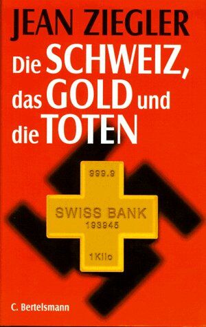 Jean Ziegler - Die Schweiz, das Gold und die Toten - Preis vom 06.10.2026 07:26:00 h