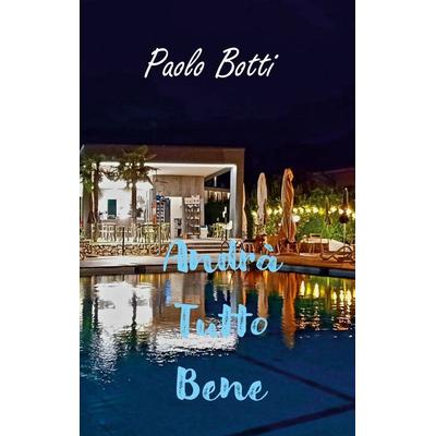 Andrà Tutto Bene, Taschenbuch von Paolo Botti, BoD – Books on Demand, 978-3-7583-8825-5