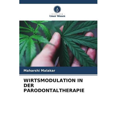WIRTSMODULATION IN DER PARODONTALTHERAPIE, Taschenbuch von Maharshi Malakar, Verlag Unser Wissen, 978-620-4-68667-7