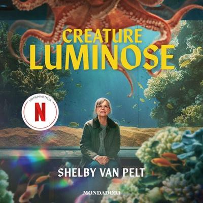 Creature luminose - Shelby Van Pelt, Audio, 9788852160998