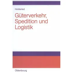 Güterverkehr, Spedition und Logistik, Fachbücher von Cornelius Holderied