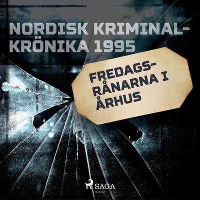 Fredagsrånarna i Århus - Various, Audio, 9788728392898