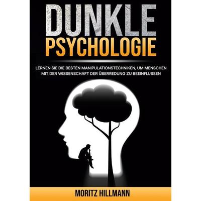Dunkle Psychologie, Taschenbuch von Moritz Hillmann, Lucid Page Media, 978-3-9893556-8-2