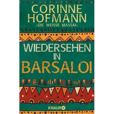 Wiedersehen in Barsaloi, Taschenbuch von Corinne Hofmann, Knaur Taschenbuch, 978-3-426-77893-7