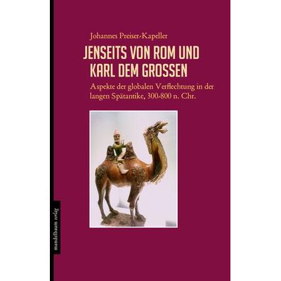 Jenseits von Rom und Karl dem Großen, Paperback von Johannes Preiser-Kapeller, Mandelbaum verlag eG, 978-3-85476-554-7