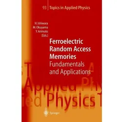 Ferroelectric Random Access Memories, Fachbücher von Masanori Okuyama, Hiroshi Ishiwara, Yoshihiro Arimoto