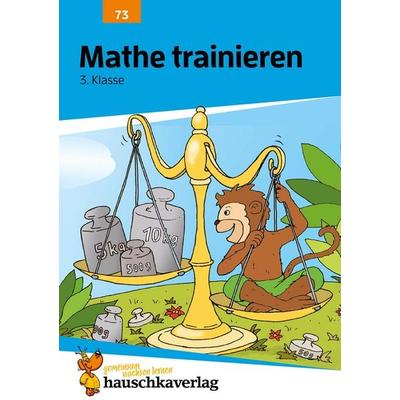 Mathe trainieren 3. Klasse, Geheftet von Helena Heiss, Hauschka Verlag