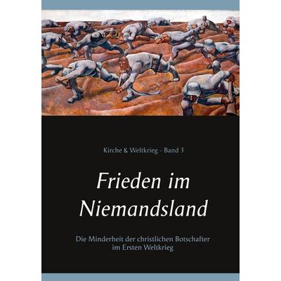 Frieden im Niemandsland, Taschenbuch von , BoD – Books on Demand, 978-3-7534-0205-5
