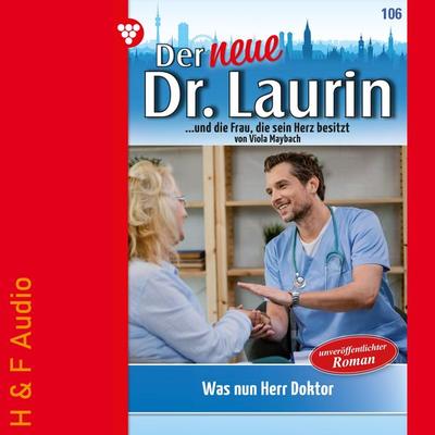 Was nun, Herr Doktor? - Viola Maybach, Audio, 9783965198692