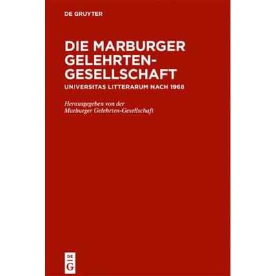 Die Marburger Gelehrten-Gesellschaft, Gebundene Ausgabe von , De Gruyter, 978-3-11-047262-2