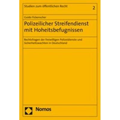 Polizeilicher Streifendienst mit Hoheitsbefugnissen, Taschenbuch von Guido Fickenscher, Nomos, 978-3-8329-1922-1