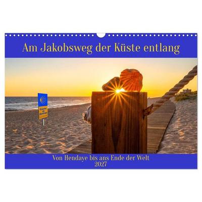 Am Jakobsweg der Küste entlang (Wandkalender 2027 DIN A3 quer), CALVENDO Monatskalender