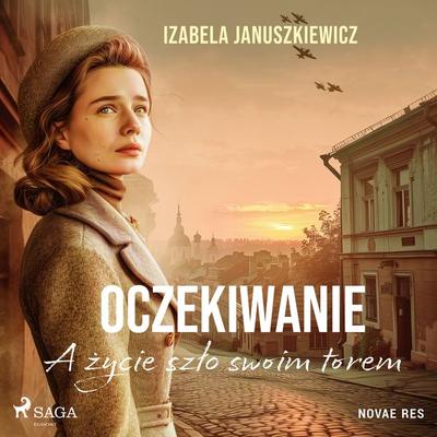 Oczekiwanie. A życie szło swoim torem - Izabela Januszkiewicz, Audio, 9788727047041