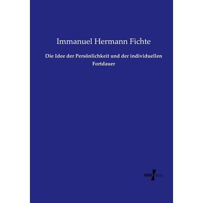 Die Idee der Persönlichkeit und der individuellen Fortdauer, Taschenbuch von Immanuel Hermann Fichte, Vero Verlag, 978-3-7372-0928-1