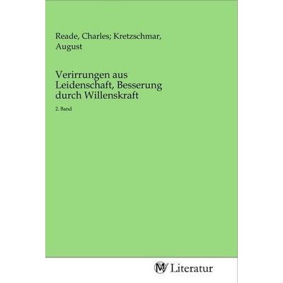 Verirrungen aus Leidenschaft, Besserung durch Willenskraft, Taschenbuch von , MV-Literatur, 978-3-96874-026-3