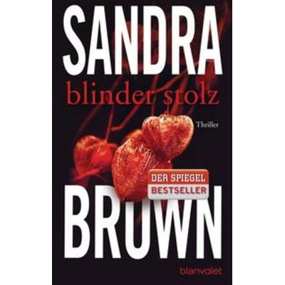 Blinder Stolz, Taschenbuch von Sandra Brown, Blanvalet