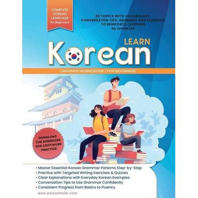 Learn Korean Grammer Workbook For Beginners, Taschenbuch von Jennie Lee, Polyscholar, 978-1-957884-55-4