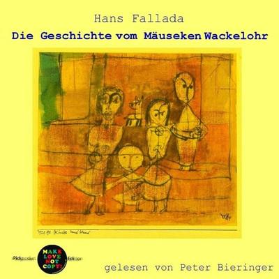 Die Geschichte vom Mäuseken Wackelohr - Hans Fallada, Audio, 4057664235213