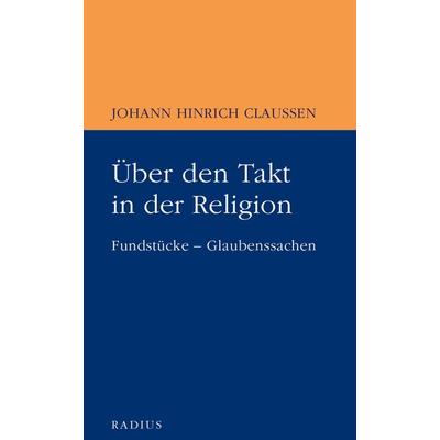 Über den Takt in der Religion, Paperback von Johann Hinrich Claussen, Radius, 978-3-87173-521-9