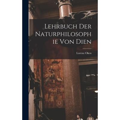 Lehrbuch der naturphilosophie von Dien, Gebundene Ausgabe von Lorenz Oken, Legare Street Press, 978-1-01-906832-8