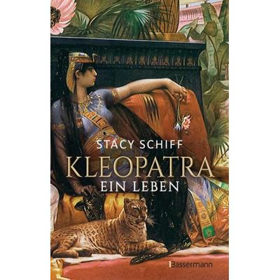Kleopatra. Ein Leben - Der Bestseller von Pulitzerpreisträgerin Stacy Schiff!, Taschenbuch von Stacy Schiff, Bassermann, 978-3-8094-4780-1