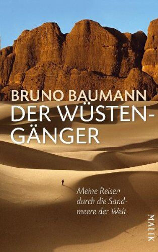 Bruno Baumann - Der Wüstengänger: Meine Reisen durch die Sandmeere der Welt - Preis vom 01.10.2026 17:08:56 h