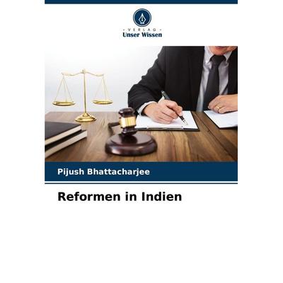 Reformen in Indien, Taschenbuch von Pijush Bhattacharjee, Verlag Unser Wissen, 978-620-4-85504-2