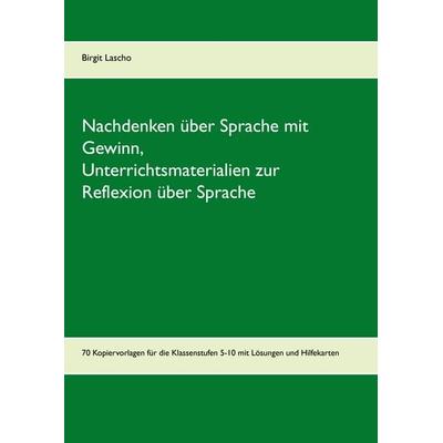 Nachdenken über Sprache mit Gewinn, Taschenbuch von Birgit Lascho, BoD – Books on Demand, 978-3-7431-4077-6