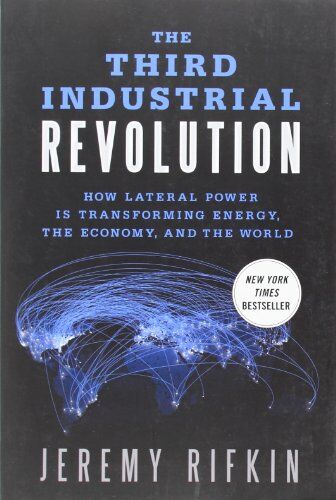 Jeremy Rifkin - The Third Industrial Revolution: How Lateral Power is Transforming Energy, the Economy, and the World - Preis vom 09.10.2026 07:28:09 h