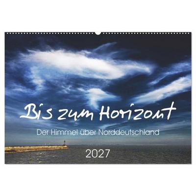 Bis zum Horizont. Der Himmel über Norddeutschland. (Wandkalender 2027 DIN A2 quer), CALVENDO Monatskalender