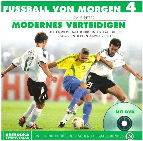 Ralf Peter - Fussball von morgen: Fußball von morgen 4. Modernes Verteidigen: Stellenwert, Methodik und Strategie des ballorientierten Abwehrspiels. Offizielles Lehrbuch des DFB: BD 1-4 - Preis vom 09.10.2026 07:28:09 h
