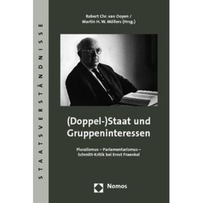 (Doppel-)Staat und Gruppeninteressen, Taschenbuch von Robert Chr. van Ooyen,Martin H. W. Möllers, Nomos, 978-3-8329-4669-2