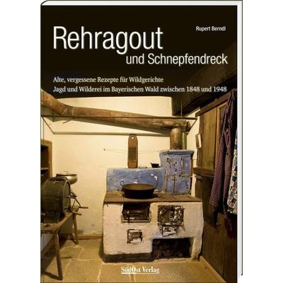 Rehragout und Schnepfendreck, Gebundene Ausgabe von Rupert Berndl, Südost, 978-3-95587-767-5