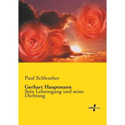 Gerhart Hauptmann, Taschenbuch von Paul Schlenther, Vero Verlag, 978-3-7372-1919-8