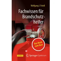 Fachwissen für Brandschutzhelfer, Fachbücher von Wolfgang J. Friedl